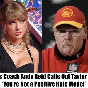 HOT NEWS: Chiefs Coach Andy Reid Calls Out Taylor Swift: ‘You’re Not a Positive Role Model’.