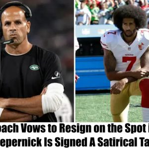 BREAKING NEWS: Jets Coach Vows to Resign on the Spot if Colin Kaepernick Is Signed—A Satirical Take.