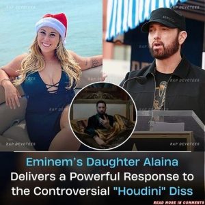 Eminem's Daughter Alaina Delivers a Powerful Response to the Controversial "Houdini" Diss