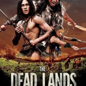 The Dead Lands: The Ultimate Action Movie Experience.